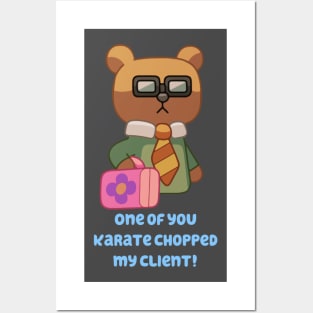 One of You Karate Chopped My Client! Posters and Art